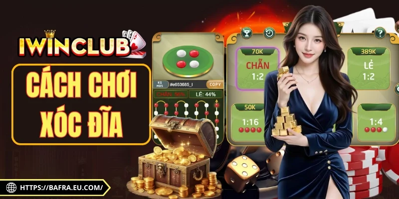 Cách Chơi Xóc Đĩa Cực Hay Từ Chuyên Gia Rủng Rỉnh Thưởng