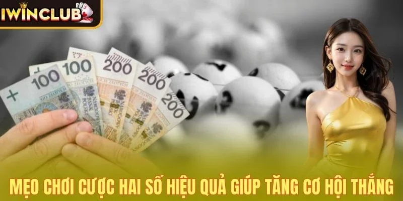 Mẹo chơi cược hai số hiệu quả giúp tăng cơ hội thắng