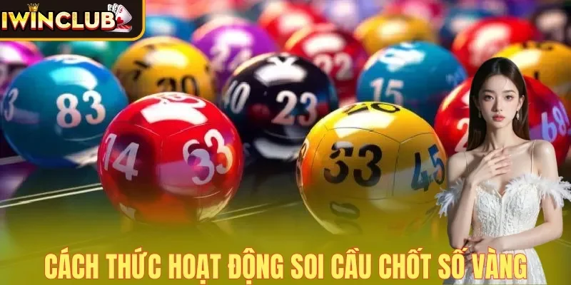 Cách thức hoạt động soi cầu chốt số vàng