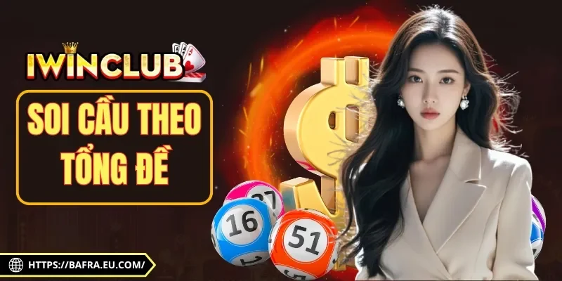 3 điểm lưu ý khi soi cầu dựa vào tổng đề