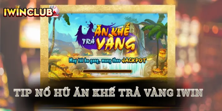Ăn Khế Trả Vàng - Bí kíp chơi là trúng của các cao thủ